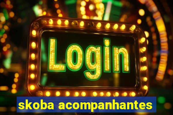 skoba acompanhantes